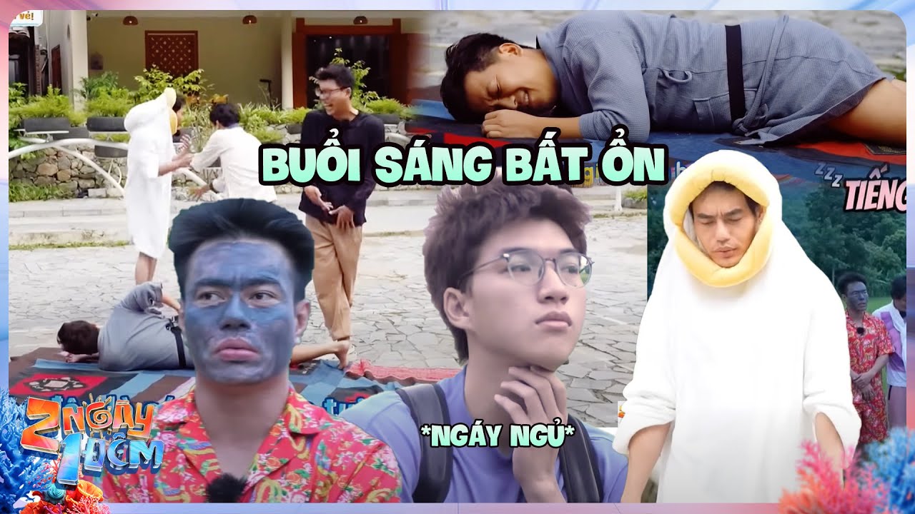 Buổi sáng ĐẦY BẤT ỔN của những giấc ngủ KHÔNG BAO GIỜ ĐỦ | 2 Ngày 1 Đêm