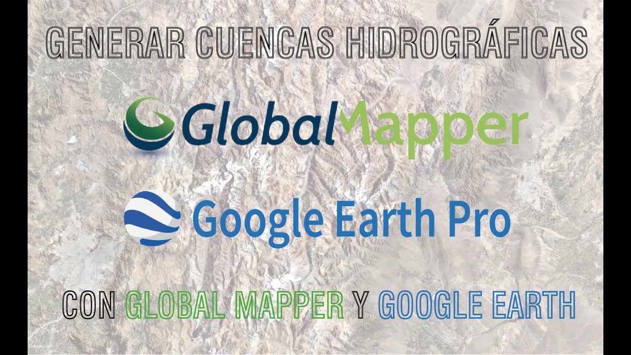 Generar Cuencas Hidrográficas con Global Mapper y Google Earth