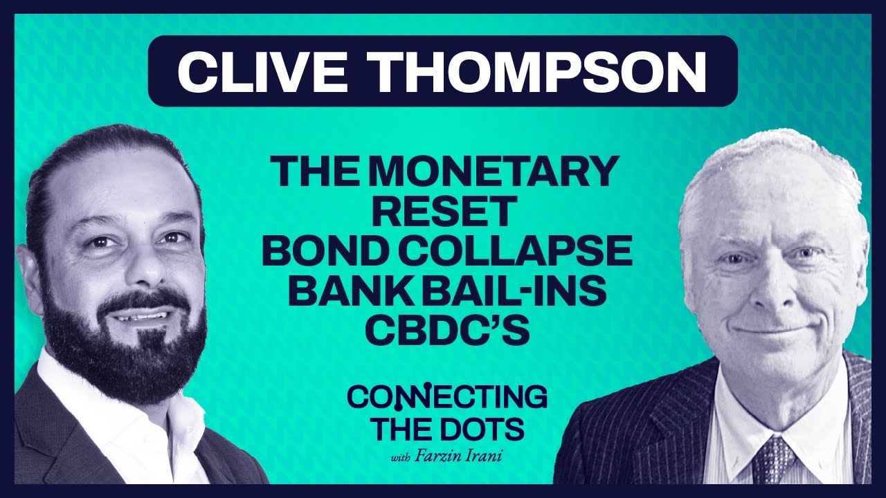 The Monetary Reset (CBDC&rsquo;s, Bank Bail-ins, Bond Collapse, Gold Revaluation) | CLIVE THOMPSON |