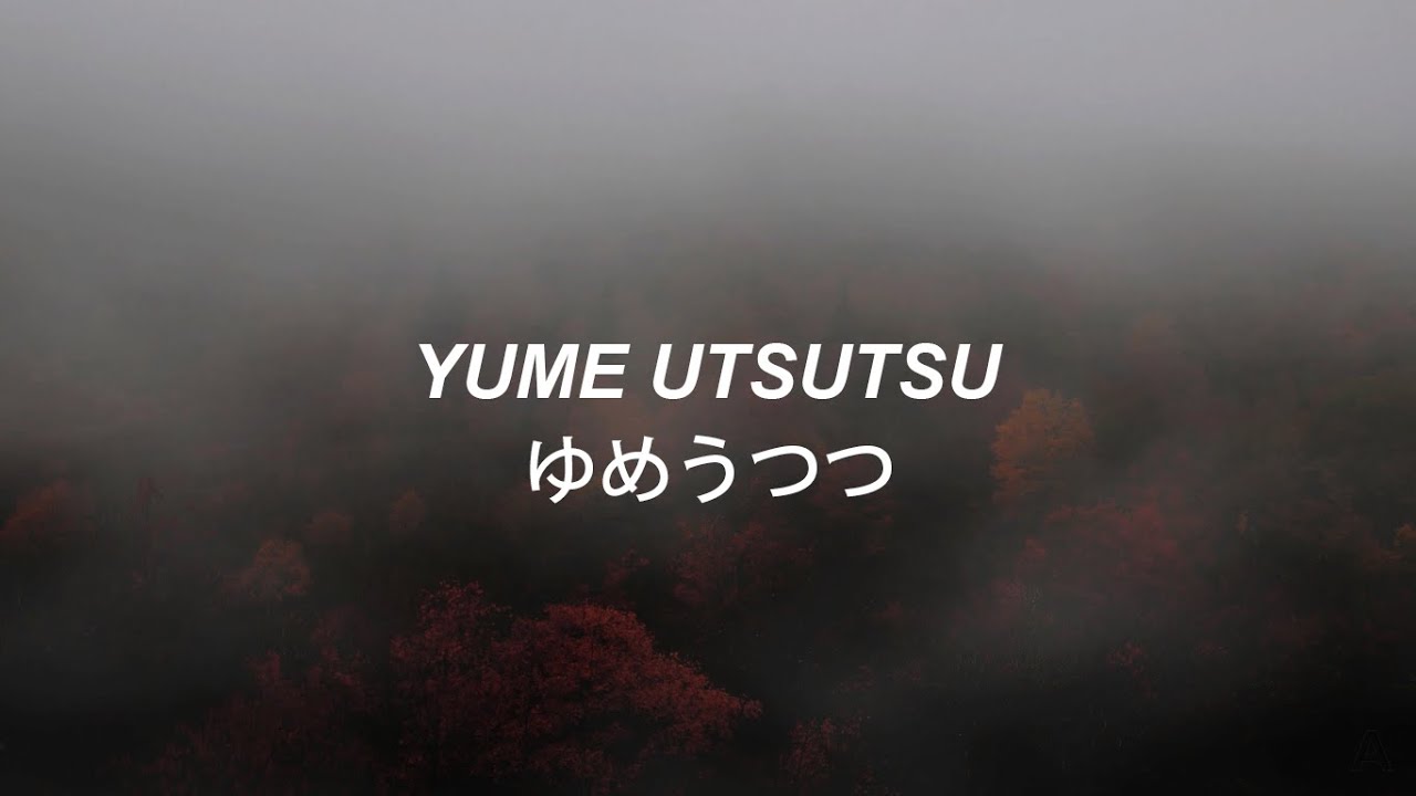 Lamp - Yume Utsutsu [ゆめうつつ] Romaji Lyric