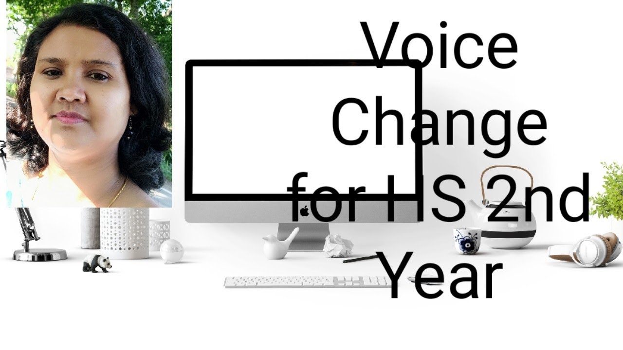 Voice Change for HS 2nd Year
