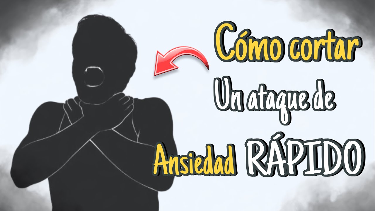 Cómo cortar un ataque de ansiedad de forma rápido y segura