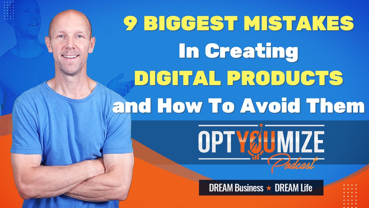 9 Biggest Mistakes In Creating Digital Products and How To Avoid Them