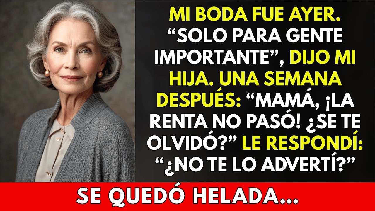 Mi boda fue ayer. “Solo para gente importante”, dijo mi hija. Luego yo…