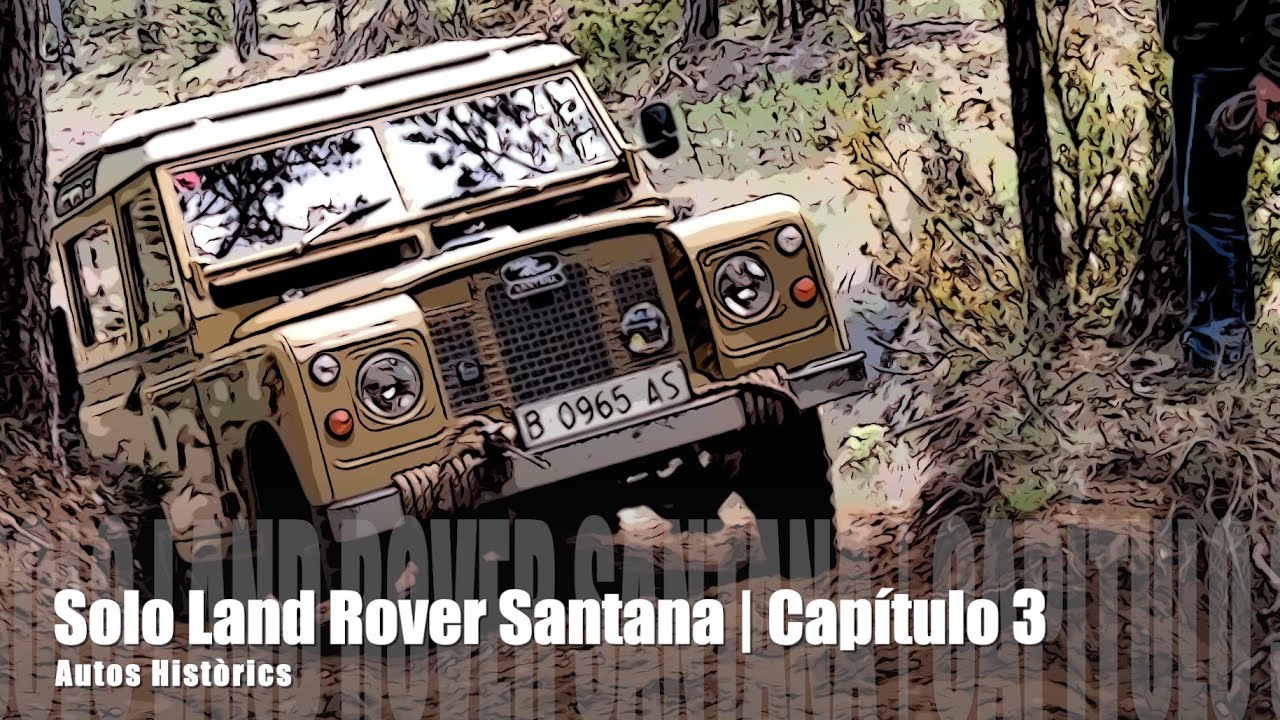 Solo Land Rover Santana Capítulo 3  | LAND ROVER Series