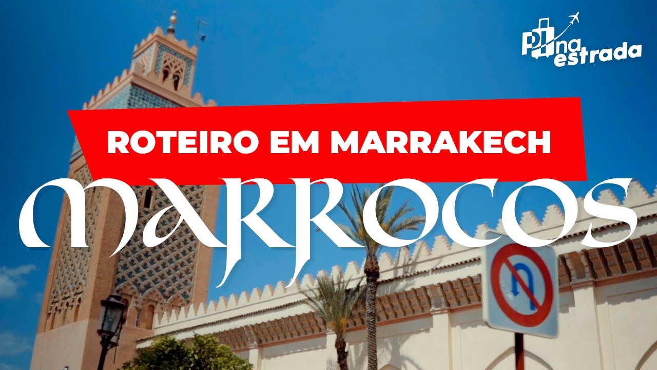 O que fazer em MARRAKECH, no MARROCOS