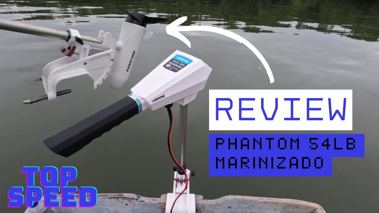 MOTOR ELÉTRICO PHANTOM 54LB MARINIZADO | TODOS OS DETALHES | TOP SPEED! REVIEW COMPLETO.
