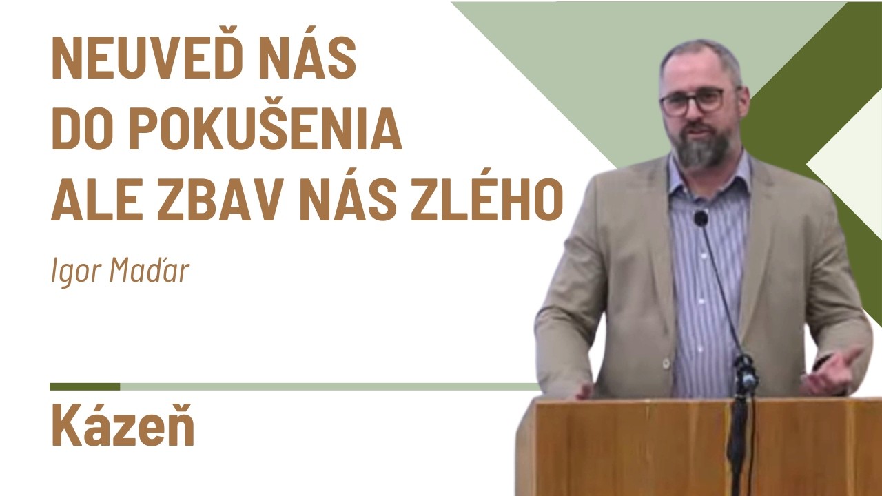 Neuveď nás do pokušenia, ale zbav nás zlého. - 15.02.2026 - BJB Poprad