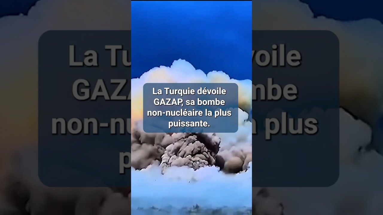 La Turquie d&eacute;voile GAZAP, sa bombe non nucl&eacute;aire la plus puissante #actualit&eacute;s #news #turquie