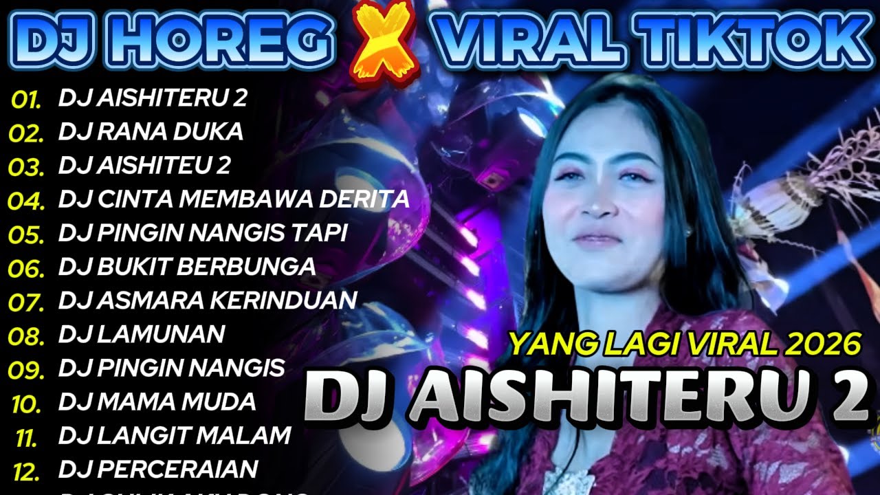 DJ AISHITERU 2 DJ HOREG FULL ALBUM TERBARU 2026_RAZKA PRODUCTION