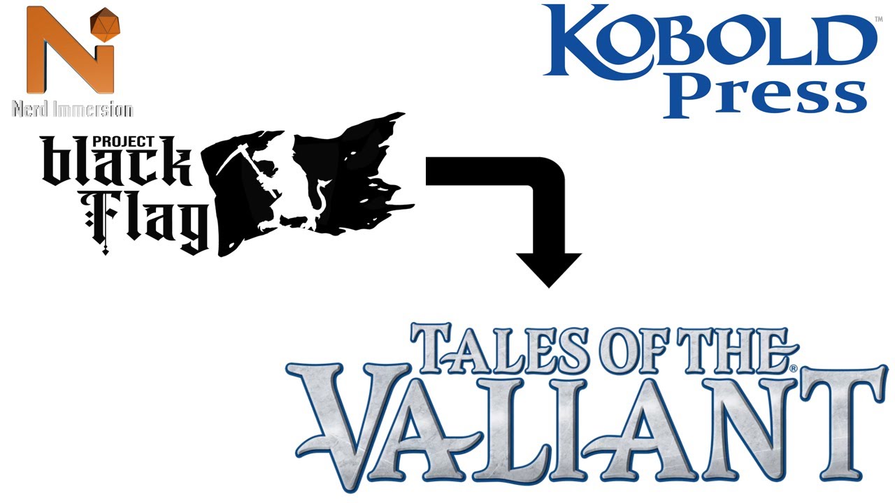 Project Black Flag is now Tales of the Valiant! | Nerd Immersion