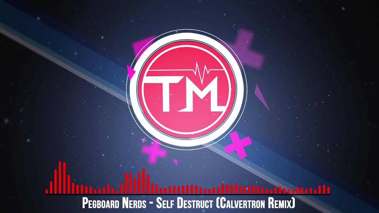 Pegboard Nerds - Self Destruct (Calvertron Remix)