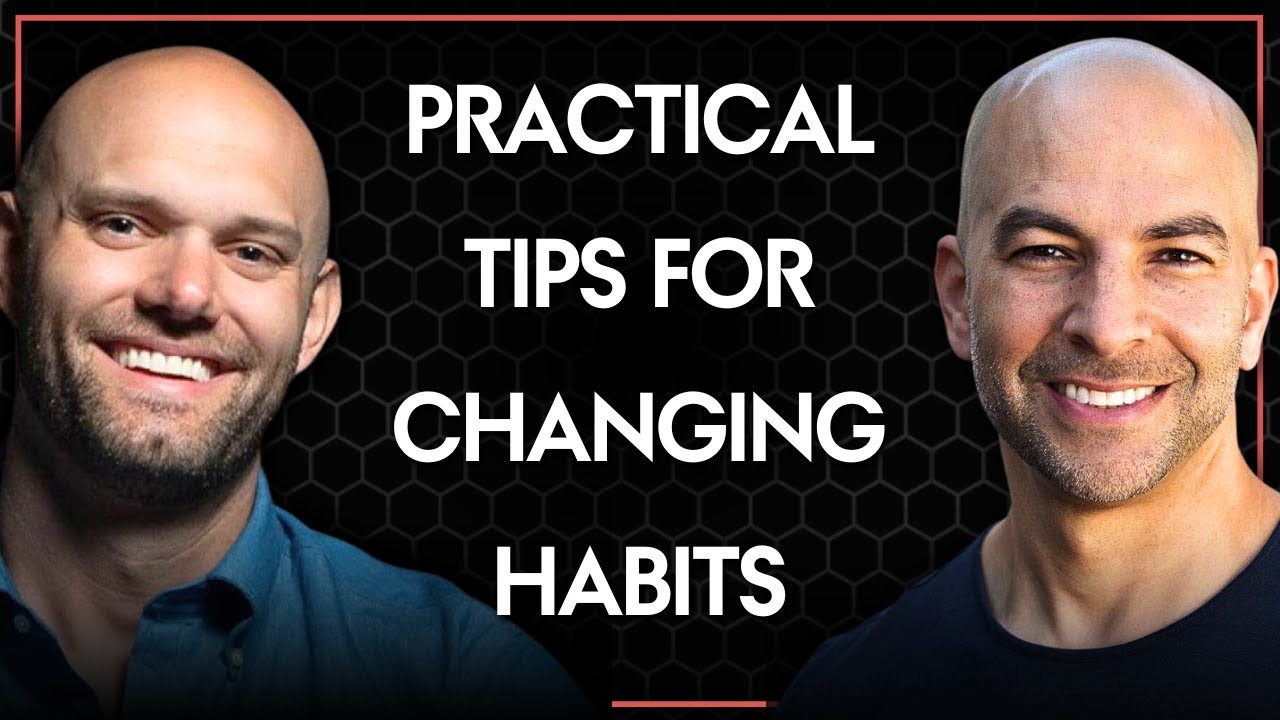 Practical tips for changing habits | Peter Attia and James Clear