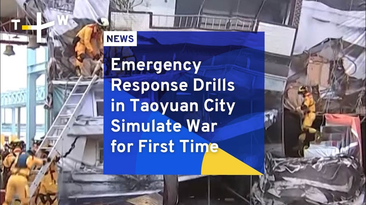 Emergency Response Drills in Taoyuan City Simulate War for First Time | TaiwanPlus News