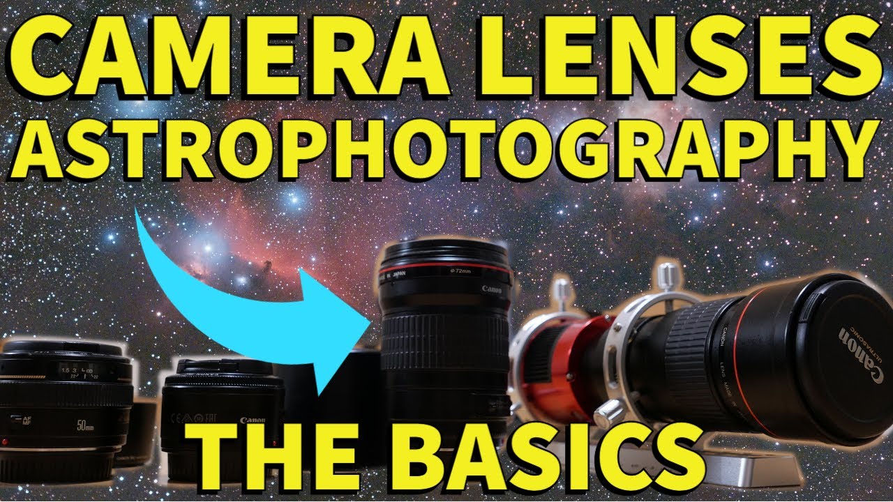 Using Camera Lenses for Astrophotography: THE BASICS