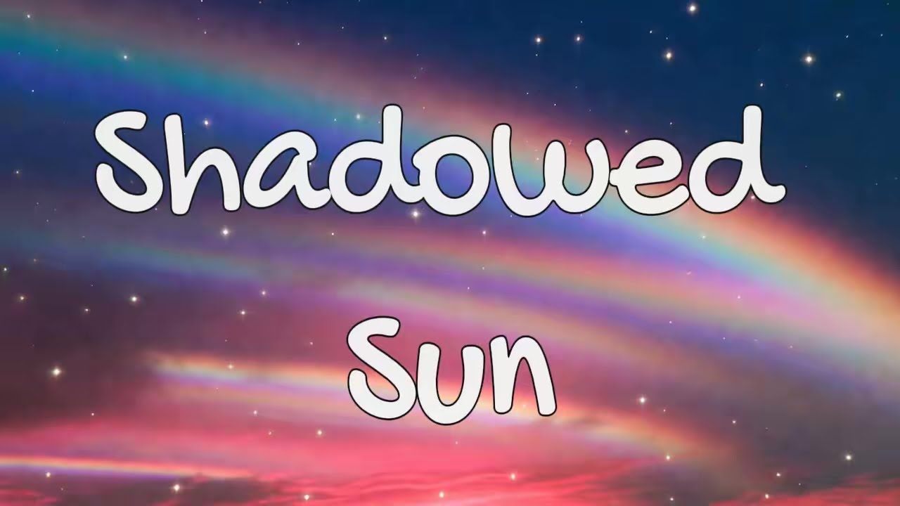 Shadowed Sun | sad song (Lyrics) | Theara Lyric