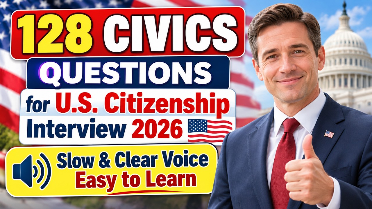 128 Civics Questions for U.S. Citizenship Interview 2026 &ndash; Slow & Clear Voice, Easy to Learn