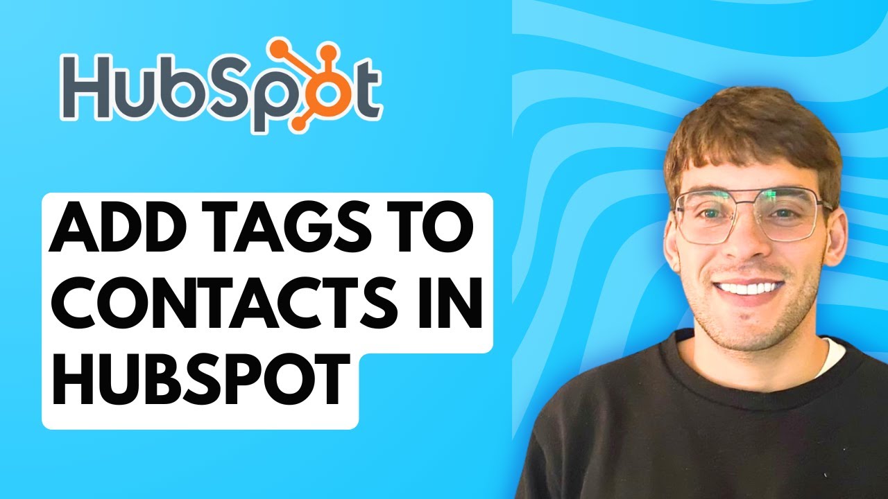 How to Add Tags to Contacts in HubSpot [2026 Full Guide]