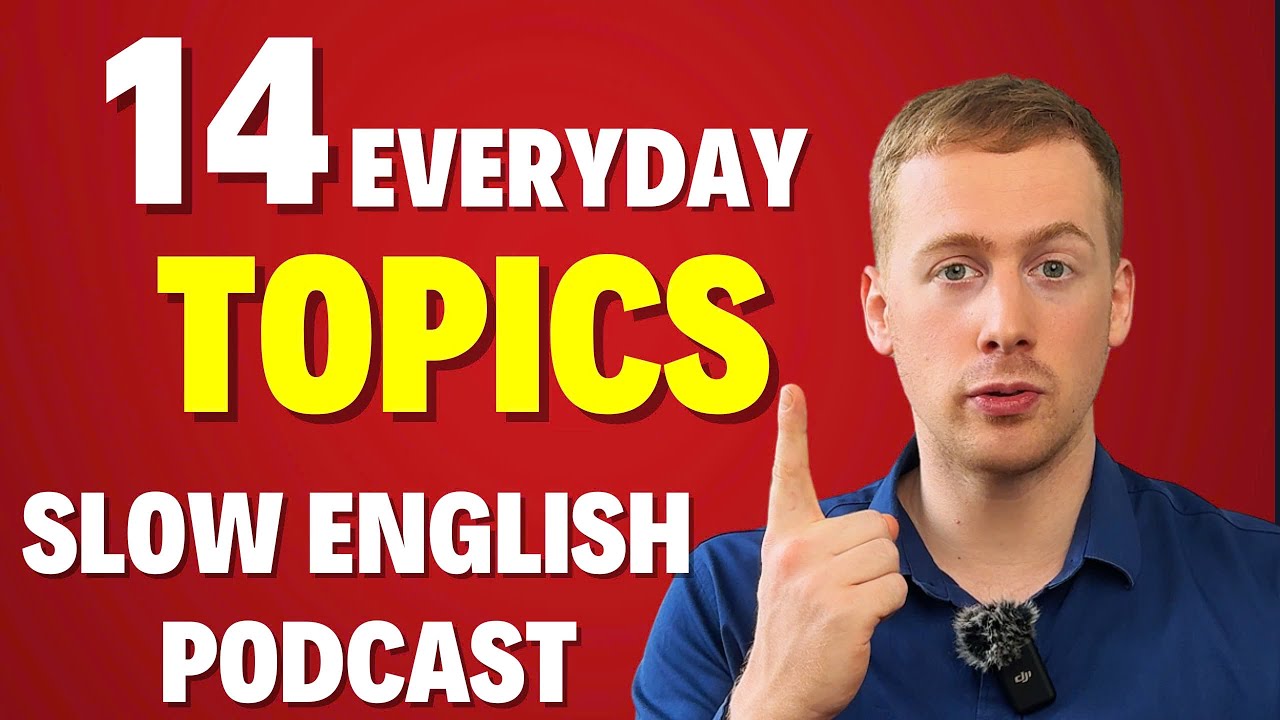 ✨ 14 Everyday English Topics for Learners — Slow English Podcast (Comprehensible Input) 🎧
