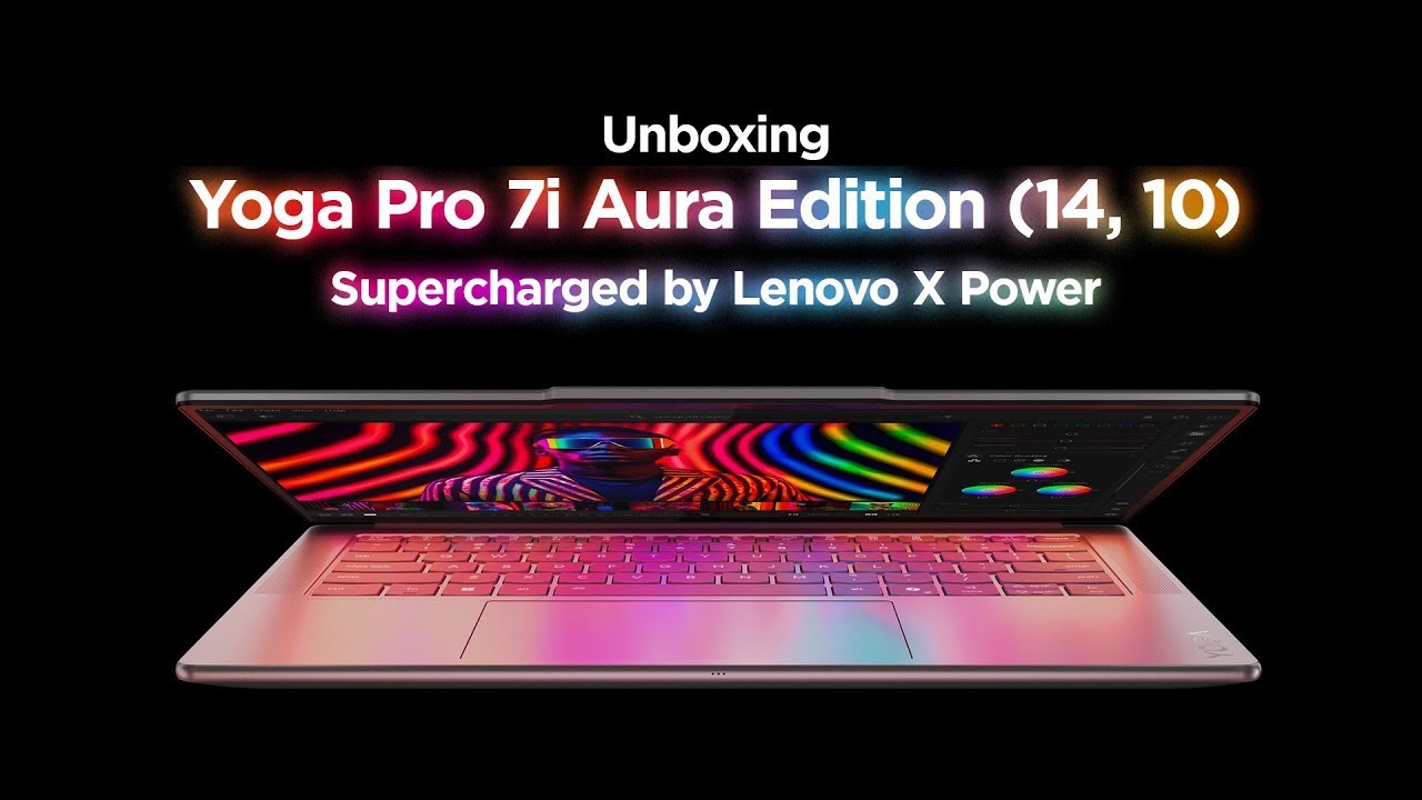 Unboxing Yoga Pro 7i Aura Edition (14&Prime;, 10)&mdash;Smart Experience Supercharge Performance and Creativity
