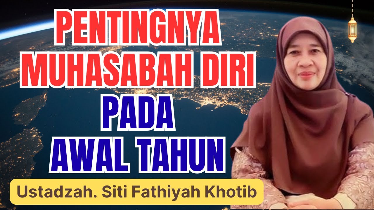INTROSPEKSI DIRI DI AWAL TAHUN YANG MENGUATKAN IMAN || USTADZAH SITI FATHIYAH