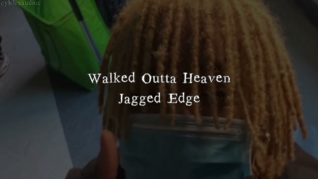 Walked Outta Heaven - Jagged Edge (sped up)