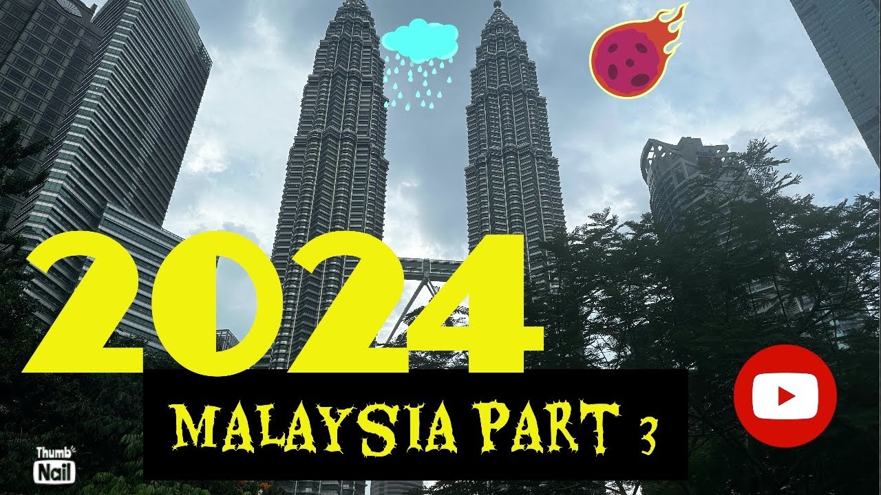 Malaysia 2024 Part 3