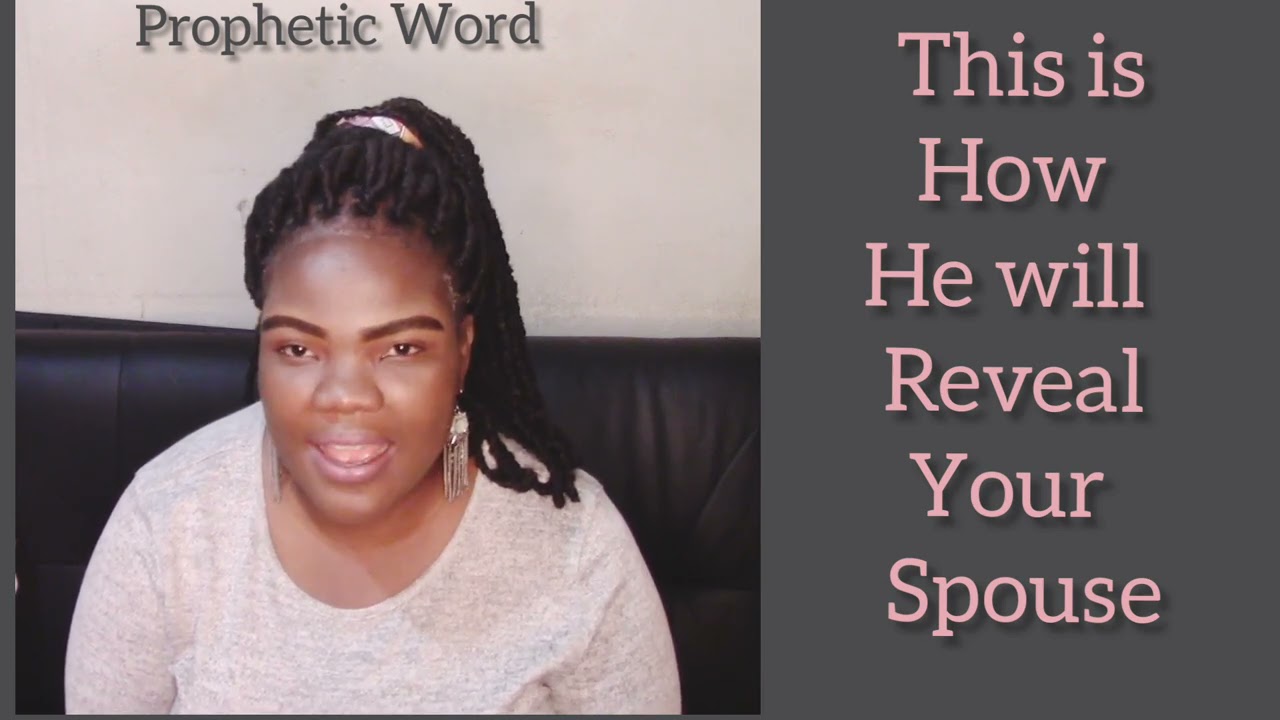 Prophetic Word//💯💍👰This is how he will Reveal Your Spouse 💞✝️