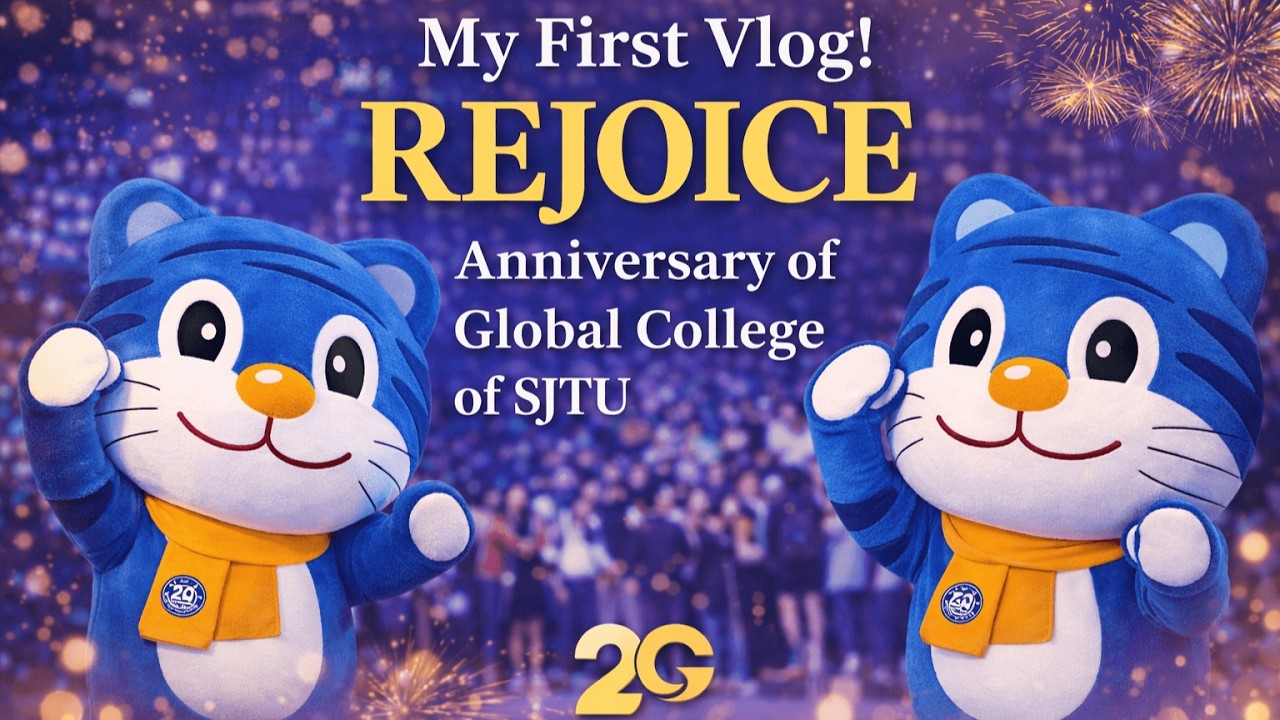 My First Vlog at SJTU | REJOICE &ndash; 20th Anniversary of Global College