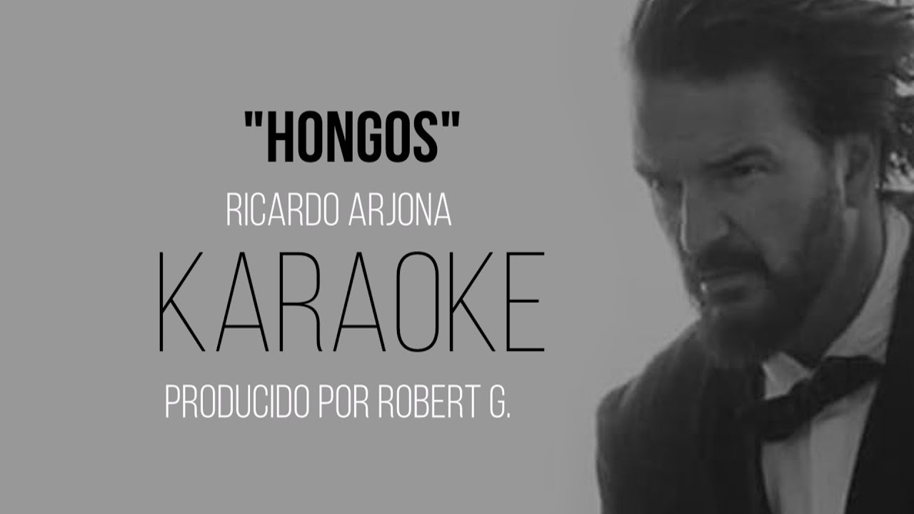 Hongos (Ricardo Arjona) - KARAOKE ORIGINAL TONO DE MUJER (Db)