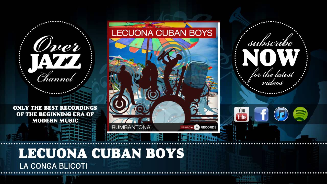 Lecuona Cuban Boys - La Conga Blicoti