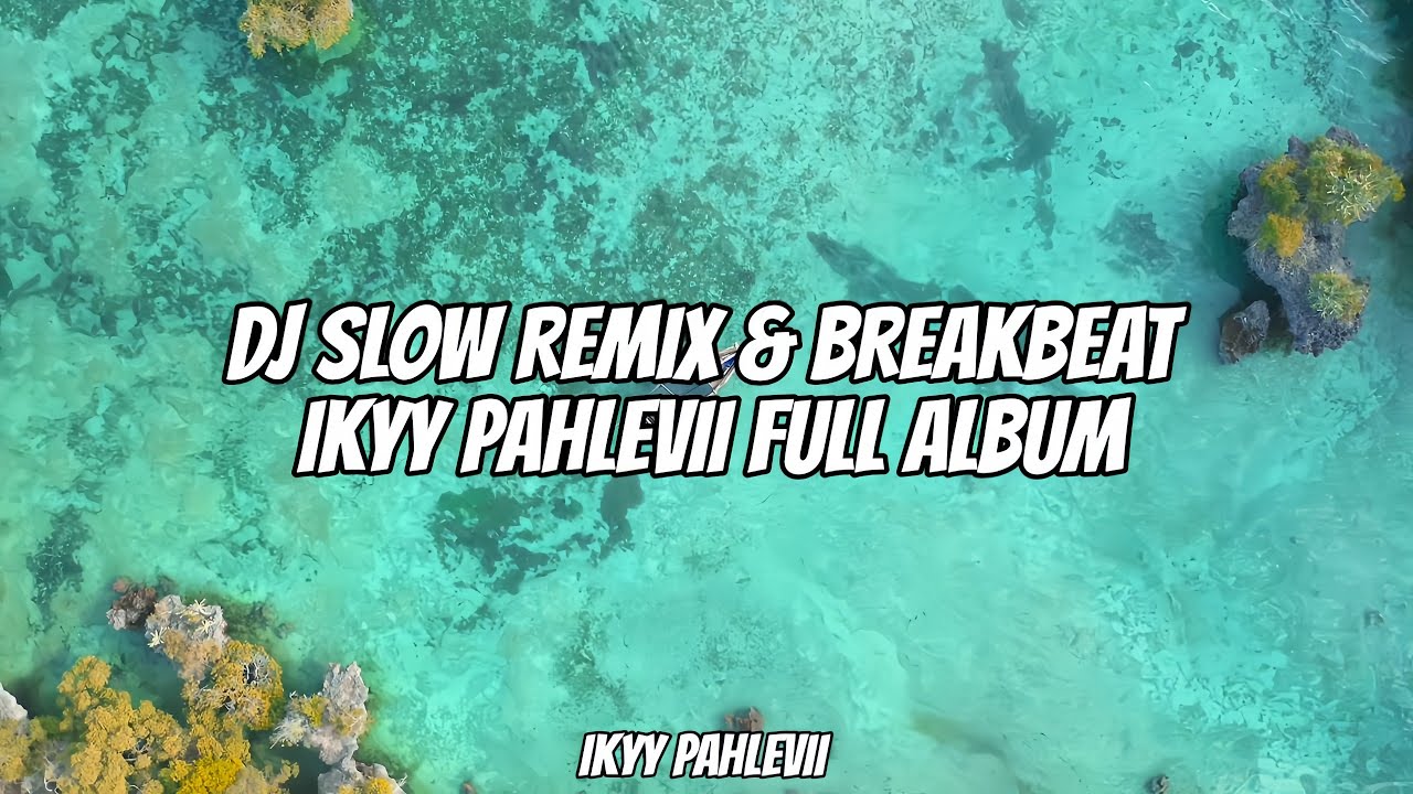 DJ Slow Remix & BreakBeat Full Album Terbaru ❗Cocok Buat Perjalanan🎧