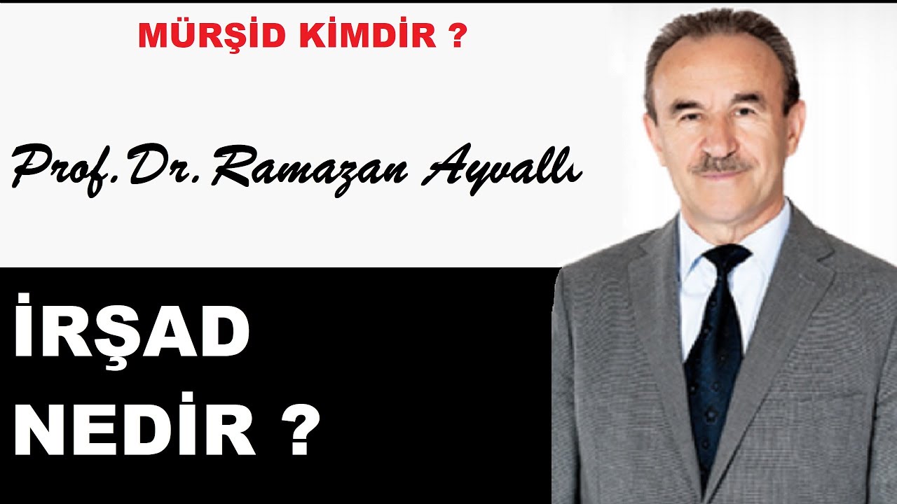 İrşad nedir (Mürşid kimdir)  | Prof.Dr. Ramazan Ayvallı