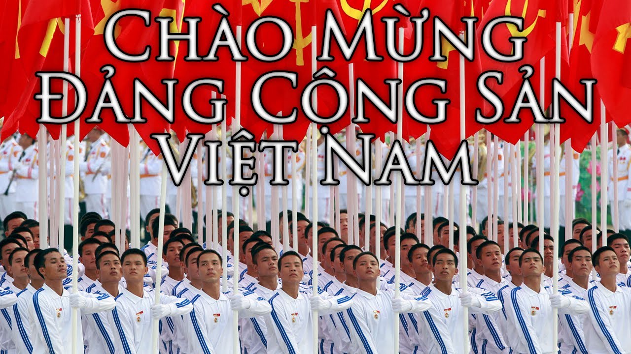 Vietnamese Communist Song: Chào Mừng Đảng Cộng Sản Việt Nam - Welcome the Communist Party of Vietnam