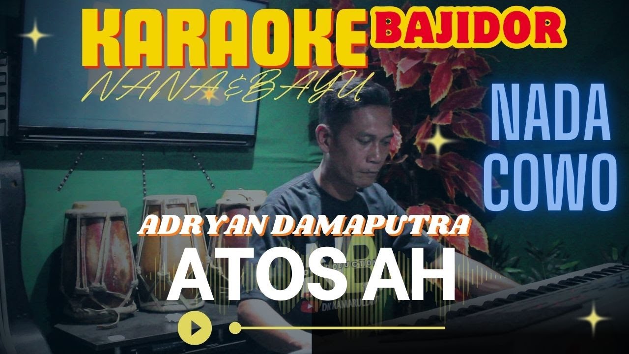 KARAOKE ATOS AH BAJIDOR NADA COWO || BY NANIL NB