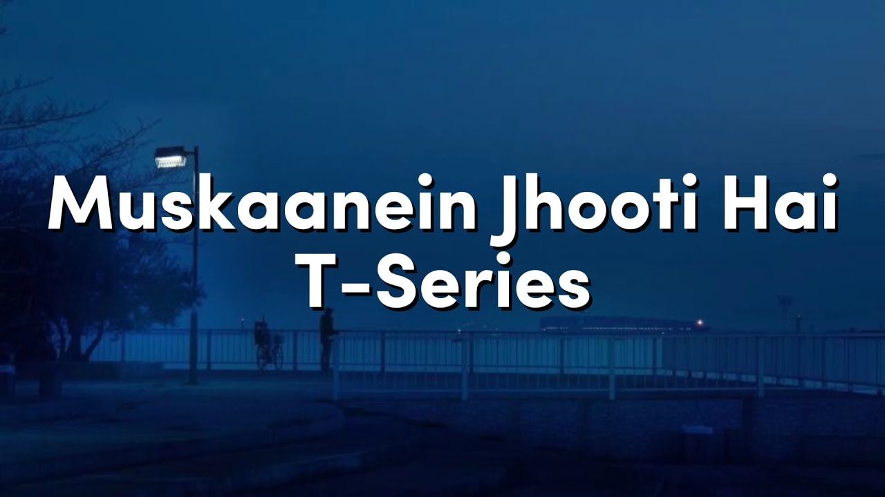 Muskaaein Jhooti Hai by @tseries // (Slowed+Reverbed)