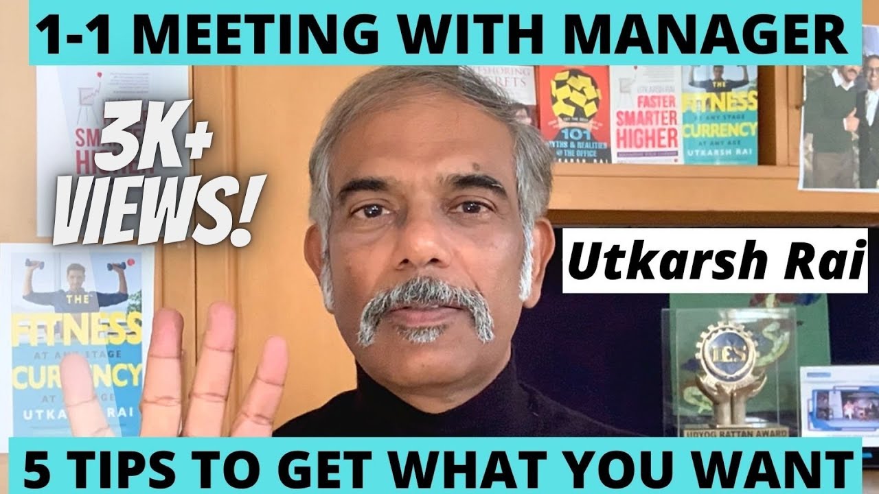 1 on 1 Meeting with your Manager, 5 tips to get what you want