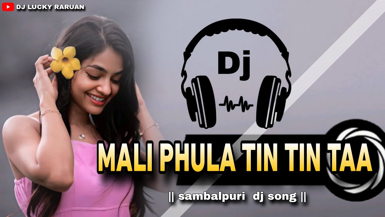 Mali phula tin tin ta odia song dj || full matal dance mix || dj lucky and dj kanha raruan