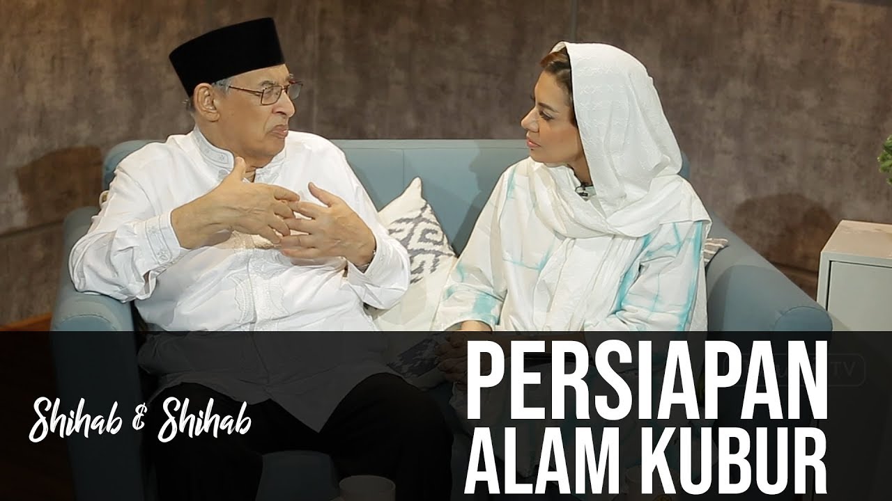 Shihab & Shihab Part 3 - Bekal Diri Menuju Ilahi: Persiapan Alam Kubur