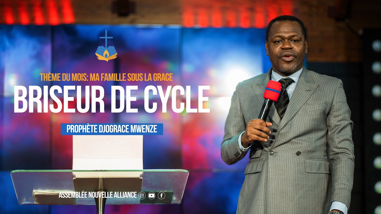 Les Briseurs de Cycles | Prophète DjoGrace Mwenze 
