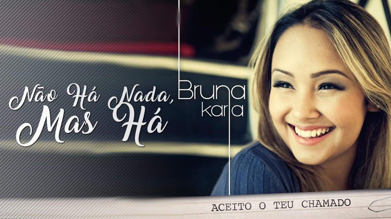 Não Há Nada, Mas Há | CD Aceito o Teu Chamado | Bruna Karla