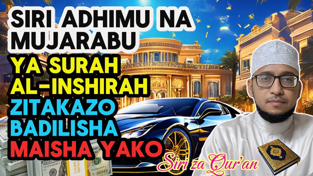 SIRI ADHIMU NA MUJARABU YA SURAH AL-INSHIRAH ZITAKAZO BADILISHA MAISHA YAKO | Mohamed Alidini
