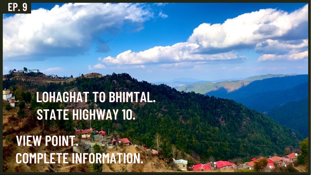 Lohaghat To Bhimtal Road || SH 10 || Managher || Travelling Man.