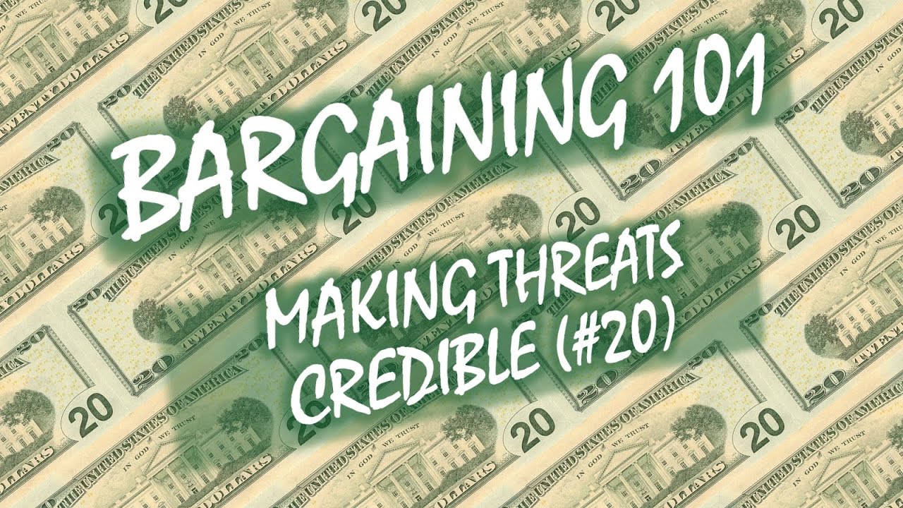 Bargaining 101 (#20): Making Threats Credible