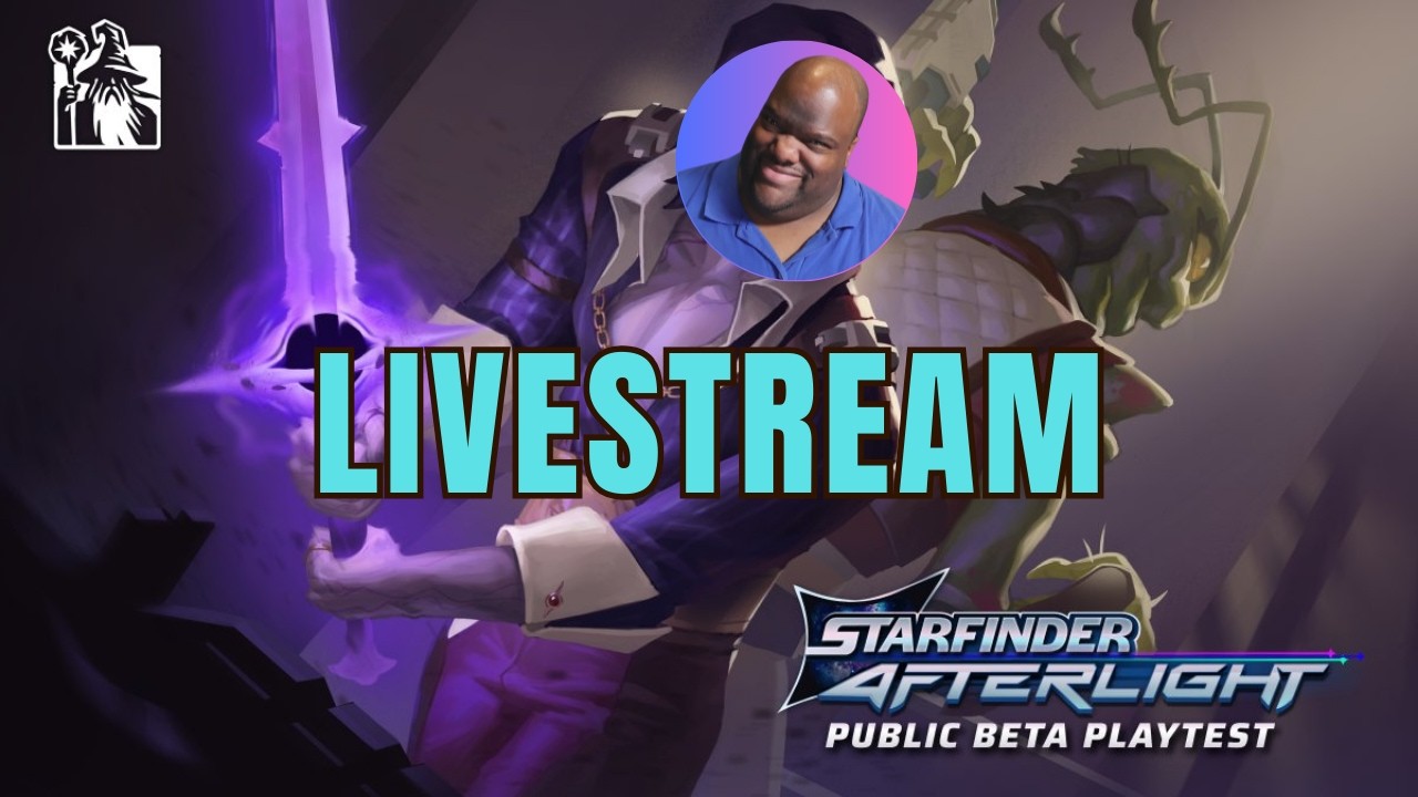 Starfinder: Afterlight & Then Solasta 2 Livestream