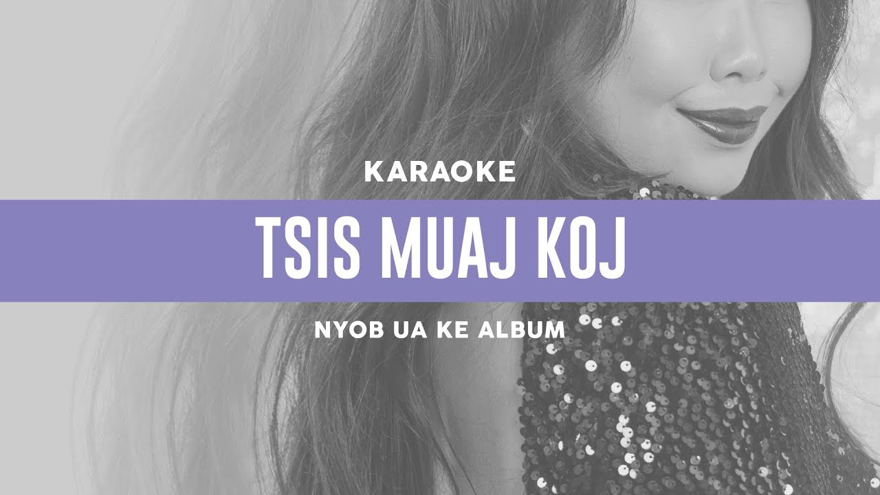Tsis Muaj Koj - Maa Vue (Karaoke)
