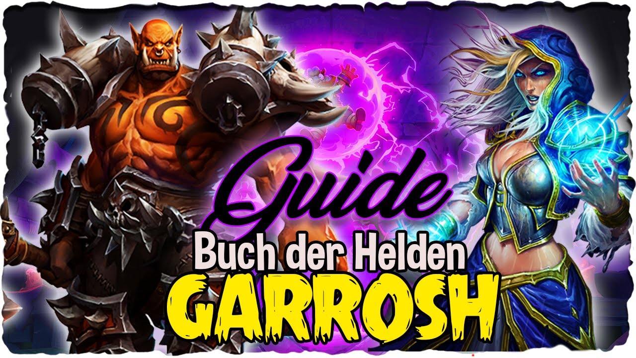 Hearthstone Guide : Buch Der Helden | Garrosh H&ouml;llschrei Guide