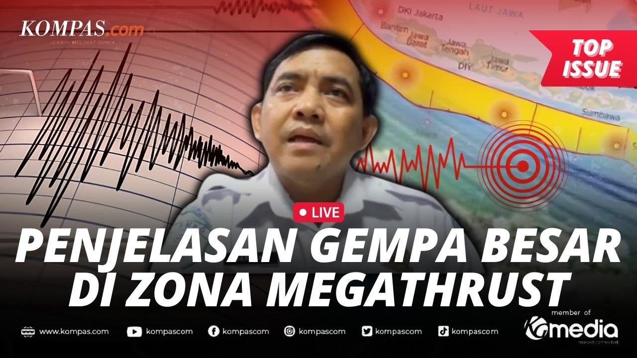 🔴LIVE - Ancaman Gempa Besar di Zona Megathrust, Bagaimana Penjelasannya?