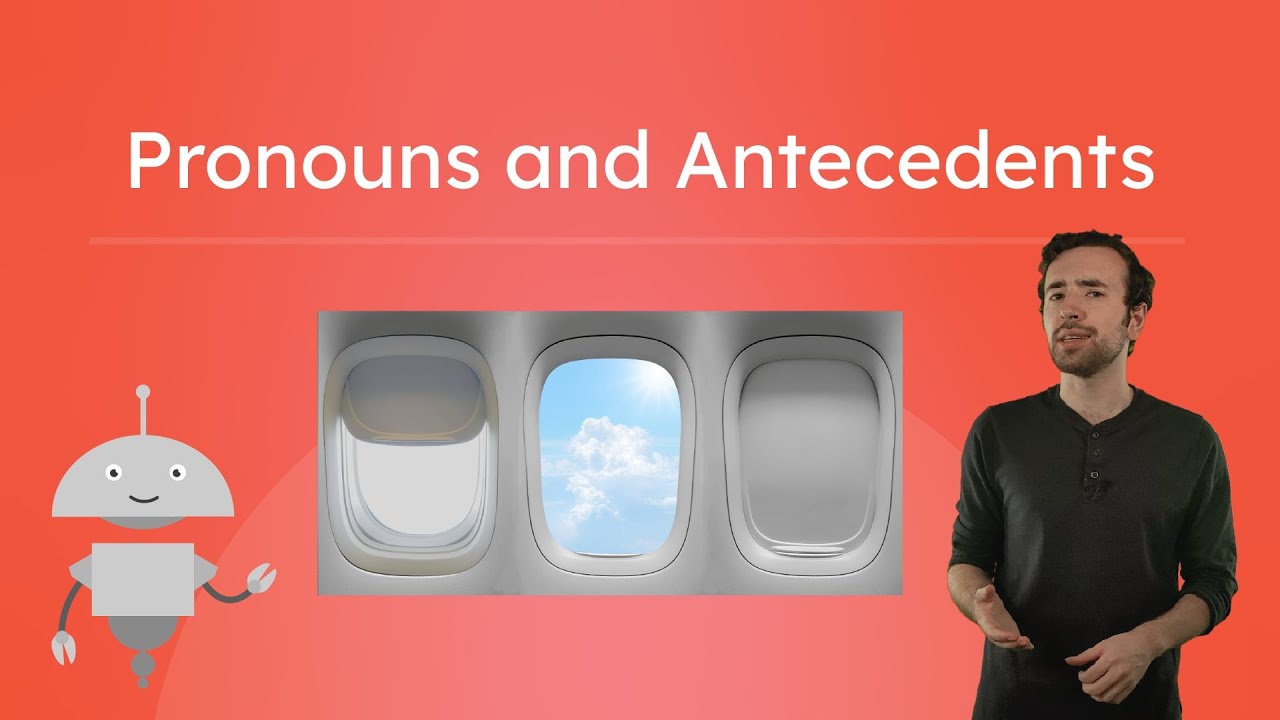 Pronouns and Antecedents - Choosing the Correct Ones