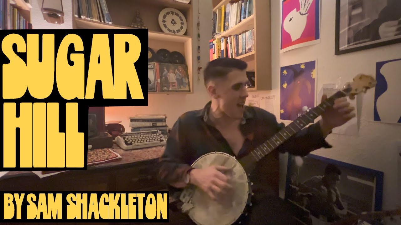 “Sugar Hill” (Old Time Banjo) - Sam Shackleton